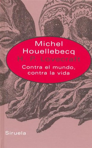 Portada de H.P. Lovecraft: contra el mundo, contra la vida, de Michel Houellebecq