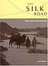The Silk Road: Trade, Travel, War And Faith