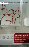 Bad Girl: Confessions Of A Teenage Delinquent (Paperback)