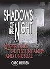 Shadows of the Night: Queer Tales of the Uncanny and Unusual