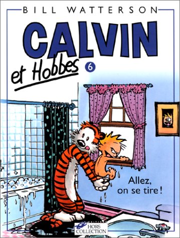 Calvin et Hobbes 6: Allez, on se tire ! (Paperback)