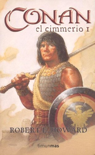 Portada de Conan el Cimmerio 1, de Robert E. Howard