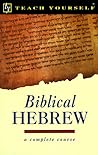 Teach Yourself Biblical Hebrew Complete Course