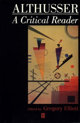 Althusser: A Critical Reader (Blackwell Critical Reader)