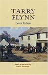 Tarry Flynn: A Play In 3 Acts Based On The Novel By Patrick Kav