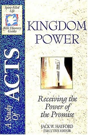 Kingdom Power: Receiving the Power of the Promise: A Study in the Book of Acts