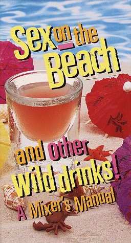 Sex on the Beach and Other Wild Drinks! (Hardcover)