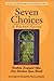 Seven Choices: A Pocket Guide: Finding Daylight After Loss Shatters Your World