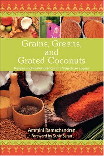 Grains, Greens, and Grated Coconuts: Recipes and Remembrances of a Vegetarian Legacy (Paperback)