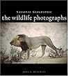 National Geographic: The Wildlife Photographs