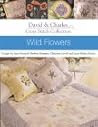 David & Charles Cross Stitch Collection: Wild Flowers (The Cross Stitch Collection)