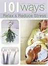 101 Ways To Relax And Reduce Stress 101 Ways To Relax And Reduce Stress