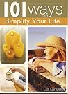101 Ways To Simplify Your Life 101 Ways To Simplify Your Life