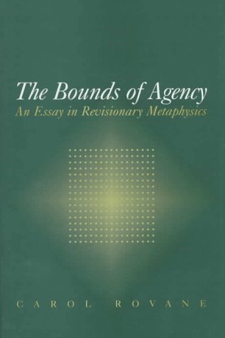 The Bounds of Agency: An Essay in Revisionary Metaphysics (Princeton Legacy Library)