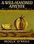 A Well-Seasoned Appetite by Molly   O'Neill A Well-Seasoned Appetite by Molly   O'Neill