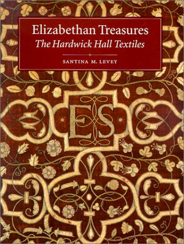 Elizabethan Treasures: The Hardwick Hall Textiles (Hardcover)