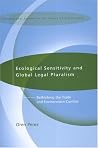 Ecological Sensitivity and Global Legal Pluralism: Rethinking the Trade and Environment Conflict (International Studies in the Theory of Private Law) Ecological Sensitivity and Global Legal Pluralism: Rethinking the Trade and Environment Conflict (International Studies in the Theory of Private Law)
