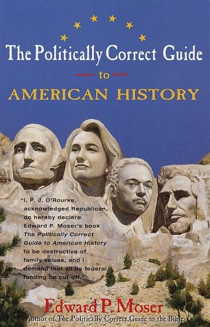 The Politically Correct Guide to American History (Paperback)