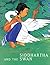 Siddhartha and the Swan