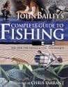 John Bailey's Complete Guide to Fishing