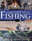 John Bailey's Complete Guide to Fishing (Hardcover)