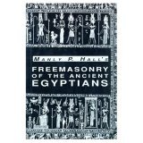 Freemasonry of the Ancient Egyptians, To Which is Added an Interpretation of the Crata Repoa Initiation Rite (Hardcover)