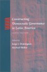 Constructing Democratic Governance in Latin America (An Inter-American Dialogue Book)