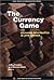 The Currency Game: Exchange Rate Politics in Latin America (Inter-American Development Bank)