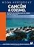 Moon Handbooks Cancún and Cozumel: Including Isla Mujeres, Playa del Carmen, and the Costa Maya