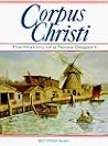 Corpus Christi: The History of a Texas Seaport