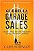 Guerilla Garage Sales: Boot Camp for the Beginner: As Told by a Global Tactical Guerilla Specialist
