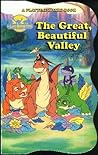 The Great Beautiful Valley (Land Before Time (Landoll))