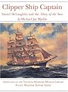 Clipper Ship Captain: Daniel McLaughlin and the Glory of the Seas (Pacific Maritime History Series)