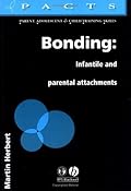Bonding: Infantile and Parental Attachments