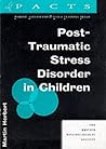 Post-Traumatic Stress Disorder in Children (PACTS, #12)