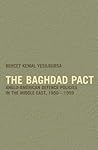 The Baghdad Pact: Anglo-American Defence Policies in the Middle East, 1950-59 (Military History and Policy)