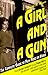 A Girl and a Gun by David N. Meyer
