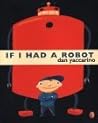 If I Had a Robot by Dan Yaccarino