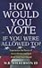 How Would You Vote If You Were Allowed To?: Experience the Power of Direct Democracy and Make Your Voice Heard