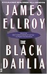 The Black Dahlia by James Ellroy The Black Dahlia by James Ellroy