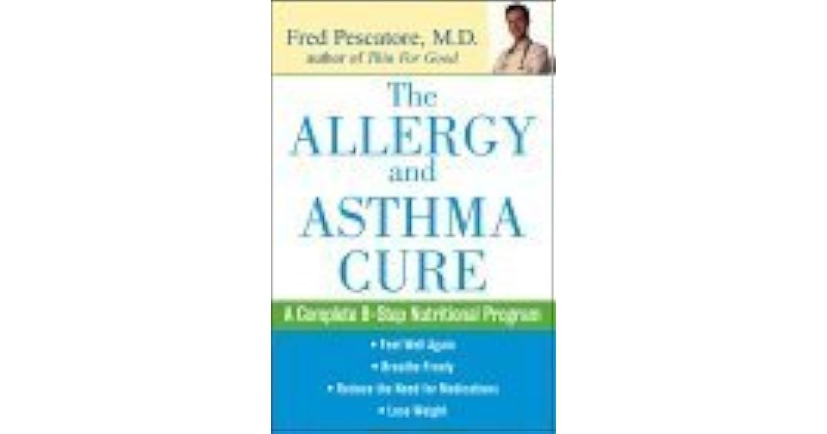 The Allergy and Asthma Cure A Complete 8Step Nutritional Program by