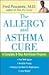 The Allergy and Asthma Cure: A Complete Eight-Step Nutritional Program