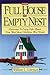 From Full House to Empty Nest/Learning How to Enjoy Life Again Now That Your Children Are Grown