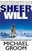 Sheer Will: the Inspiring L...