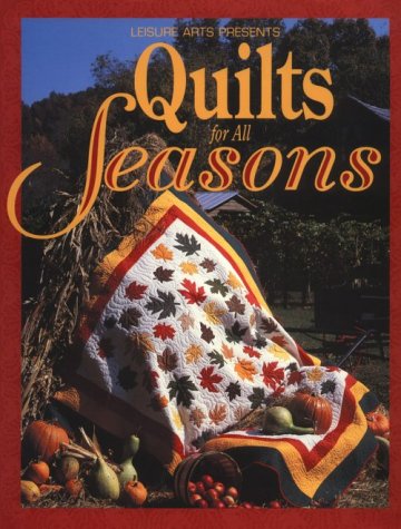 Quilts for All Seasons (For the Love of Quilting)