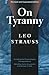 On Tyranny by Leo Strauss
