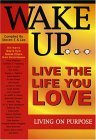 Living on Purpose (Wake Up... Live the Life You Love) Living on Purpose (Wake Up... Live the Life You Love)