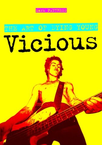 Vicious: The Art of Dying Young (Paperback)