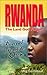Rwanda: The Land God Forgot?