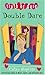 Double Dare (Truth, Dare, K...